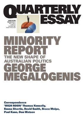 Minority Report: The New Shape of Australian Politics: Quarterly Essay 96 book