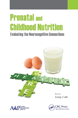 Prenatal and Childhood Nutrition: Evaluating the Neurocognitive Connections by Cindy Croft
