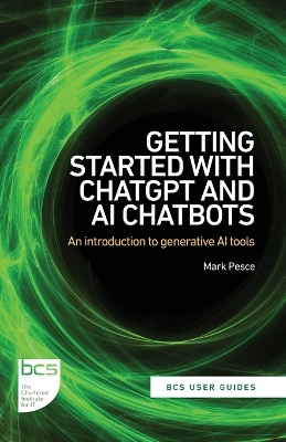 Getting Started with ChatGPT and AI Chatbots: An introduction to generative AI tools by Mark Pesce