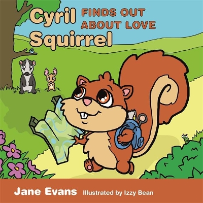 Cyril Squirrel Finds Out About Love by Jane Evans
