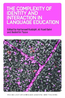 The Complexity of Identity and Interaction in Language Education by Nathanael Rudolph