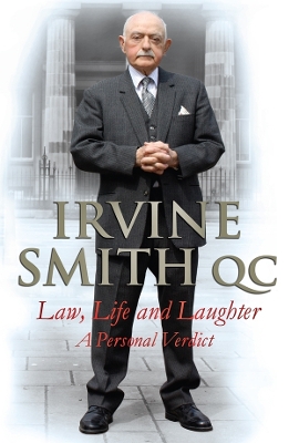 Law, Life and Laughter by Irvine Smith