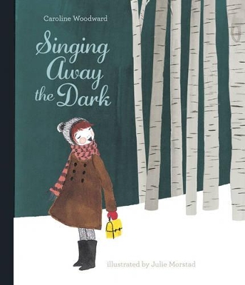 Singing Away The Dark by Caroline Woodward