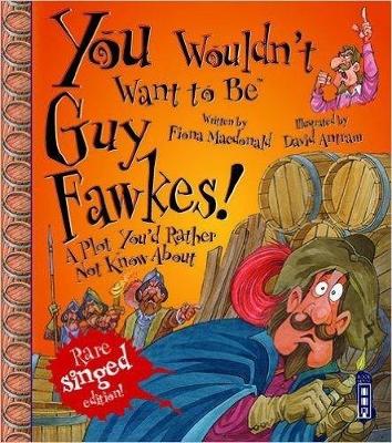You Wouldn't Want To Be Guy Fawkes! book