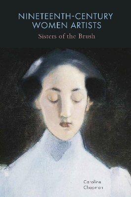 Nineteenth-Century Women Artists: Sisters of the Brush book