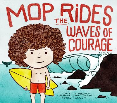 Mop Rides the Waves of Courage: A Mop Rides Story (Emotional Regulation for Kids) book