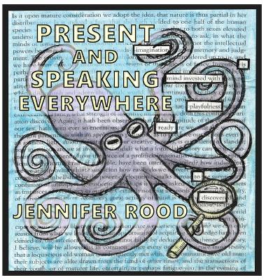 Present and Speaking Everywhere: A Collection of Found Poetry/Art book