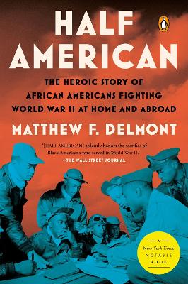 Half American: The Heroic Story of African Americans Fighting World War II at Home and Abroad book