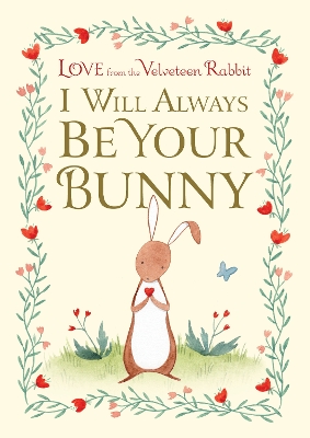 I Will Always Be Your Bunny: Love From the Velveteen Rabbit book