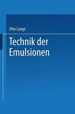 Technik der Emulsionen by Otto Lange