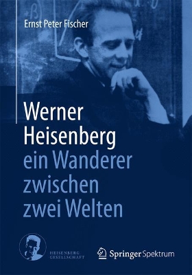 Werner Heisenberg - ein Wanderer zwischen zwei Welten book