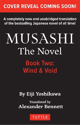 Musashi: Book 2 - Wind and Void: A Completely New & Unabridged Translation of the Bestselling Japanese Novel of All Time book