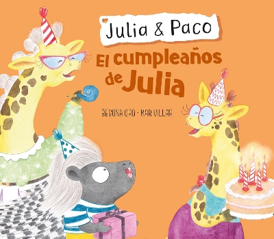 Julia & Paco: El cumpleaños de Julia / Julia & Paco: Julia's birthday book