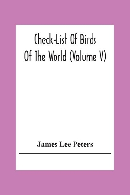 Check-List Of Birds Of The World (Volume V) book