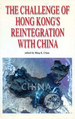 The Challenge of Hong Kong′s Reintegration with China book