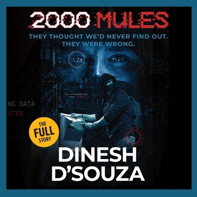 2000 Mules by Dinesh D'Souza