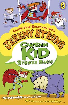 Cartoon Kid Strikes Back! by Jeremy Strong