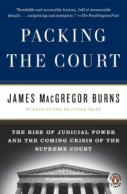 Packing the Court: The Rise of Judicial Power and the Coming Crisis of the Supreme Court book