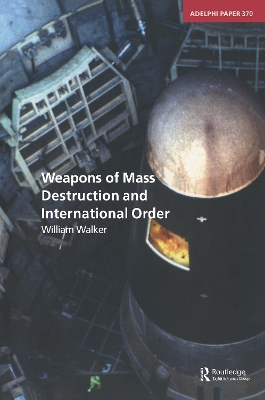 Weapons of Mass Destruction and International Order by William Walker