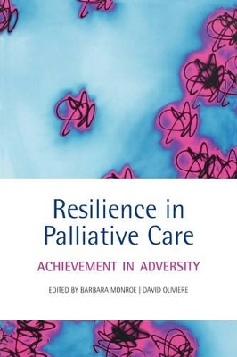 Resilience in Palliative Care: Achievement in adversity book