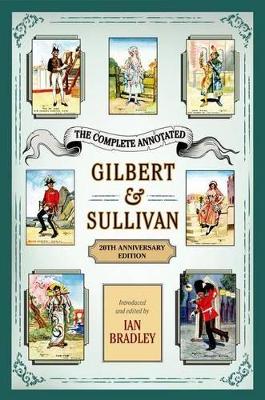 The Complete Annotated Gilbert & Sullivan by Ian Bradley