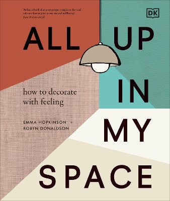 All Up In My Space: How to Decorate With Feeling book