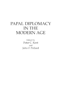 Papal Diplomacy in the Modern Age book