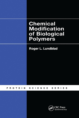 Chemical Modification of Biological Polymers by Roger L. Lundblad