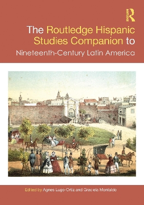 The Routledge Hispanic Studies Companion to Nineteenth-Century Latin America book