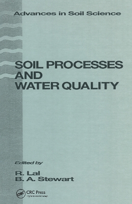 Soil Processes and Water Quality by B.A. Stewart