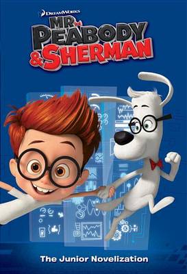 Mr. Peabody & Sherman Junior Novelization book