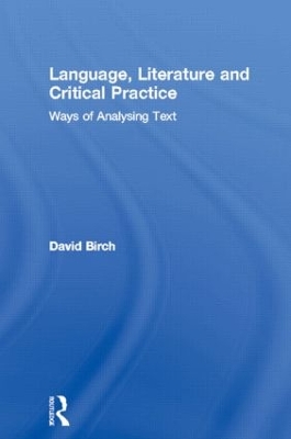 Language, Literature and Critical Practice book