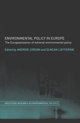 Environmental Policy in Europe by Andrew J. Jordan