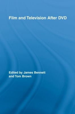 Film and Television After DVD by James Bennett