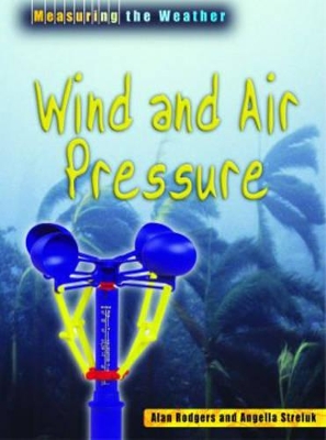 Measuring the Weather Wind & Air Pressure book