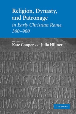Religion, Dynasty, and Patronage in Early Christian Rome, 300-900 book