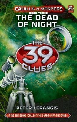 39 Clues Cahills Vs Vespers: #3 The Dead of Night book