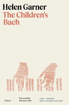 The Children's Bach: A Novel by Helen Garner