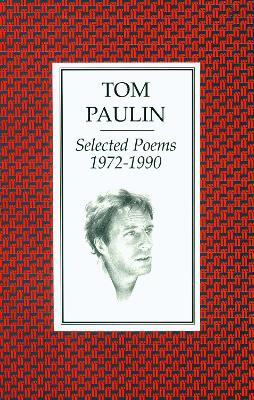 Selected Poems 1972-1990 by Tom Paulin