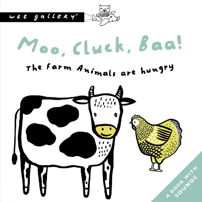 Moo, Cluck, Baa! the Farm Animals Are Hungry: A Book with Sounds by Surya Sajnani