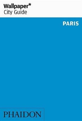 Wallpaper* City Guide Paris 2016 by Wallpaper*