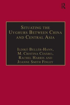 Situating the Uyghurs Between China and Central Asia book