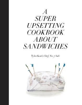 Super Upsetting Cookbook About Sandwiches book