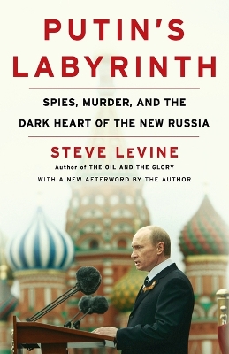 Putin's Labyrinth by Steve LeVine