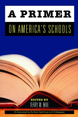 A Primer on America's Schools by Terry M. Moe