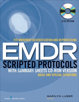 Eye Movement Desensitization and Reprocessing EMDR Scripted Protocols: With Summary Sheets CD-ROM Version, Basics and Special Situations book