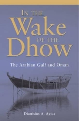In the Wake of the Dhow: The Arabian Gulf and Oman book