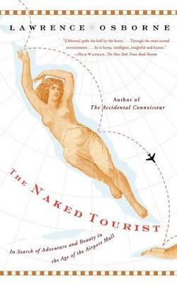 The Naked Tourist: In Search of Adventure and Beauty in the Age of the Airport Mall book