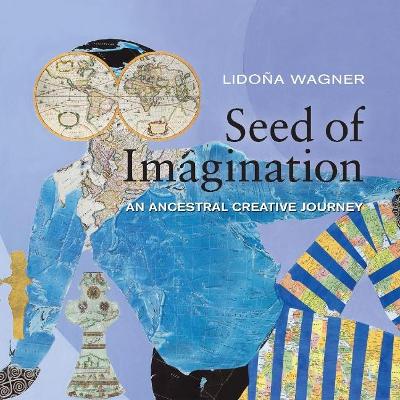 Seed of Imagination: An Ancestral Creative Journey book