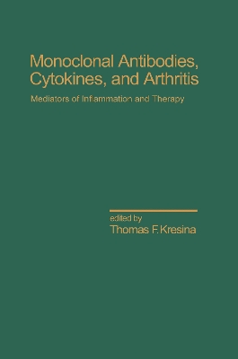 Monoclonal Antibodies: Cytokines and Arthritis, Mediators of Inflammation and Therapy by Kresina